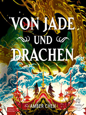 cover image of Von Jade und Drachen